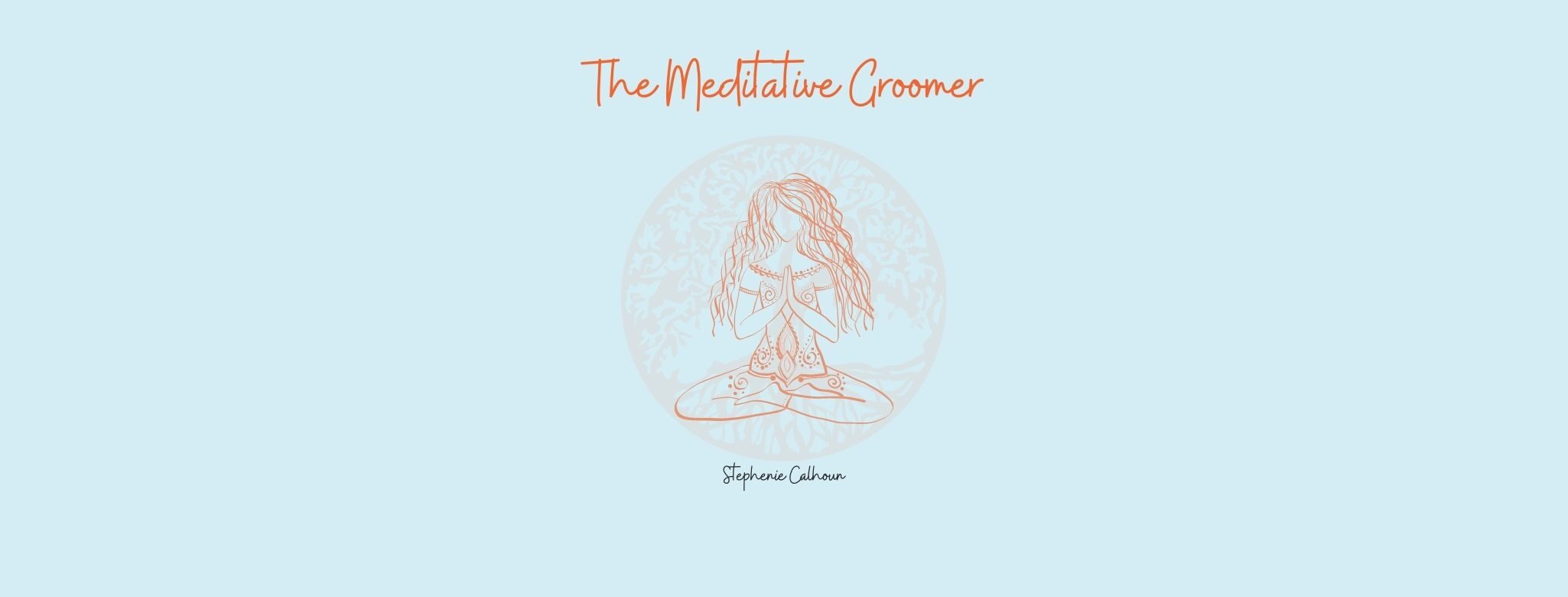 The Meditative Groomer